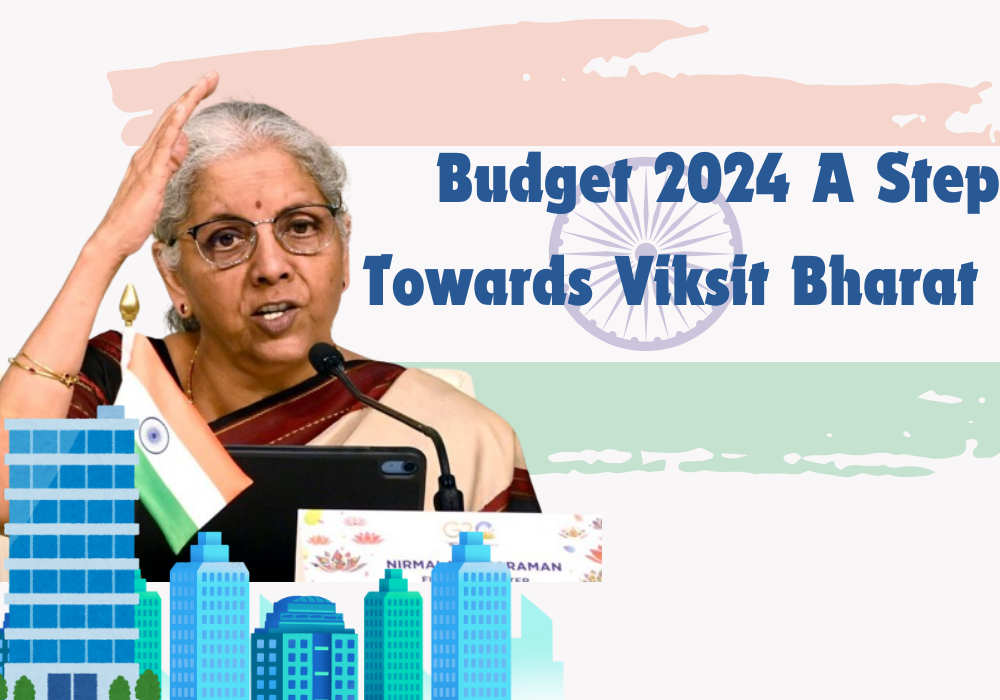 Budget 2024 A Step Towards Viksit Bharat